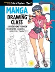 Manga Drawing Class (A Guided Sketchbook for Creating Fantasy & Adventure Characters) - Christopher Hart