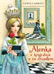 Alenka v kraji divů a za zrcadlem - Lewis Carroll, Evgenyia Chistotina (ilustrátor) - kniha z kategorie Beletrie pro děti