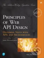 Principles of Web API Design (Delivering Value with APIs and Microservices) - kniha z kategorie Počítače a internet