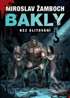 Bakly - Bez slitování - Miroslav Žamboch - kniha z kategorie Fantasy