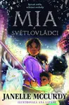 Mia a světlovládci - Janelle McCurdy, Ana Latese (ilustrátor) - kniha z kategorie Beletrie pro děti