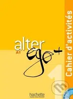Alter Ego + 1: Cahier d'activités - Annie Berthet, Emmanuelle Daill a kolektív - kniha z kategorie Jazykové učebnice a slovníky