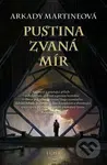 Pustina zvaná mír - Arkady Martine