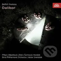 Bedřich Smetana: Dalibor. Opera o 3 dějstvích Czech Opera Treasures