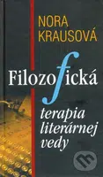 Filozofická terapia literárnej vedy - Nora Krausová - kniha z kategorie Eseje, úvahy a glosy