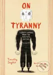 On Tyranny (Graphic Edition) (Twenty Lessons from the Twentieth Century) - kniha z kategorie Komiksy