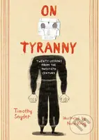 On Tyranny (Graphic Edition) (Twenty Lessons from the Twentieth Century) - kniha z kategorie Komiksy
