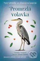 Nové příběhy se šťastným koncem: Promrzlá volavka - Veronika Francová, Zuzana Slánská (ilustrátor) - kniha z kategorie Beletrie pro děti