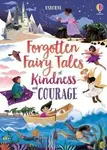 Forgotten Fairy Tales of Kindness and Courage - Mary Sebag-Montefiore - kniha z kategorie Beletrie pro děti