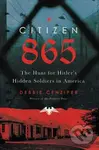 Citizen 865 (The Hunt for Hitler´s Hidden Soldiers in America) - kniha z kategorie Thrillery