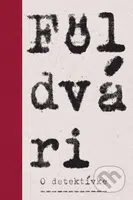 O detektívke - Kornel Földvári - kniha z kategorie Detektivky