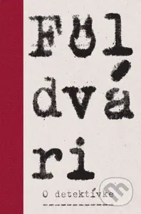 O detektívke - Kornel Földvári - kniha z kategorie Detektivky