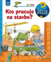 Kto pracuje na stavbe - kniha z kategorie Pro děti