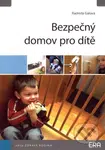 Bezpečný domov pro dítě - Radmila Gálová - kniha z kategorie Dům, byt a zahrada