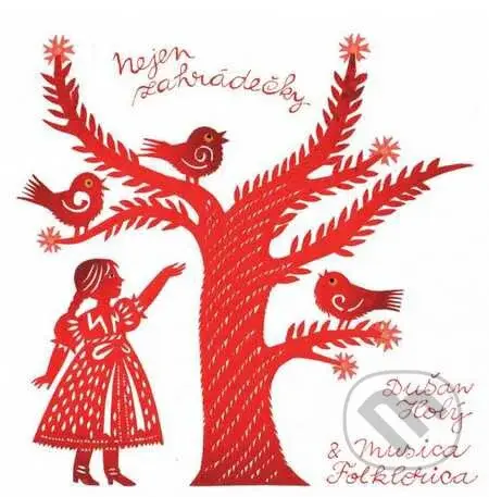 Dušan Holý a Musica Folklorica: Nejen zahrádečky - Dušan Holý a Musica Folklorica