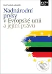 Nadnárodní prvky v Evropské unii a jejím právu - Pavel Svoboda, Kolektiv autorů - kniha z kategorie Obchodní právo