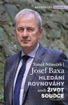 Hledání rovnováhy aneb Život soudce - Tomáš Němeček, Josef Baxa - kniha z kategorie Životopisy