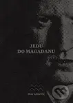 Jedu do Magadanu (Vězeňský deník anarchisty) - Ihar Aliněvič