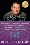 Rich Dad's Prophecy (Why the Biggest Stock Market Crash in History Is Still Coming...And How You Can Prepare Yourself and Profit from It!) - kniha z…