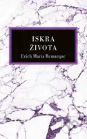 Iskra života - Erich Maria Remarque - kniha z kategorie Společenská beletrie