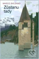 Zůstanu tady - Marco Balzano - kniha z kategorie Společenská beletrie