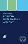 Poruchy metabolismu a výživy - Štěpán Svačina a kol. - kniha z kategorie Medicína