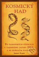 Kosmický had (Po šamanských stezkách k tajemného jazyku DNA a ke kořenům poznání) - kniha z kategorie Magie a okultismus