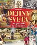 Dejiny sveta od praveku po súčasnosť - Alex Woolf - kniha z kategorie Historie