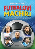 Futbaloví machri - kniha z kategorie Kolektivní sporty