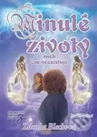 Minulé životy aneb čas neexistuje - Zdenka Blechová