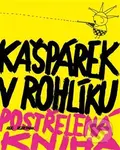 Kašpárek v rohlíku (Postřelená kniha) - David Dvořák - kniha z kategorie Beletrie