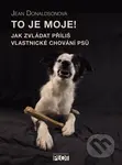 To je moje! (Jak zvládat příliš vlastnické chování psů) - kniha z kategorie Chov psů