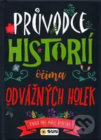 Průvodce historii očima odvážných holek (Kniha pro malé rebelky) - kniha z kategorie Beletrie pro děti