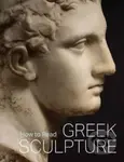 How to Read Greek Sculpture - Sean Hemingway - kniha z kategorie Sochařství