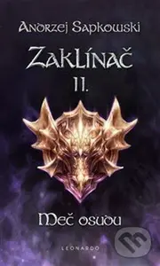 Zaklínač II. : Meč osudu - Andrzej Sapkowski