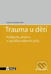 Trauma u dětí (Kategorie, projevy a specifika odborné péče) - kniha z kategorie Psychologie