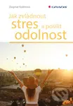 Jak zvládnout stres a posílit odolnost - Dagmar Kožinová - kniha z kategorie Psychologie