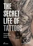 Secret Life of Tattoos (Meanings, Shapes and Motifs) - kniha z kategorie Odborné a naučné