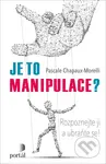 Je to manipulace? (Rozpoznejte ji a ubraňte se!) - Pascale Chapaux-Morelli - kniha z kategorie Psychologie