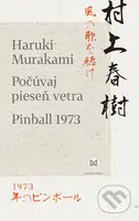 Počúvaj pieseň vetra, Pinball 1973 - Haruki Murakami - kniha z kategorie Společenská beletrie
