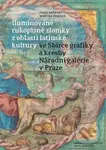 Iluminované rukopisné zlomky z oblasti latinské kultury ve Sbírce grafiky a kresby Národní galerie v Praze - kniha z kategorie Grafika