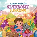 Sladkosti s Amálkou (Hledej v obrázcích) - Marie-José Lopes