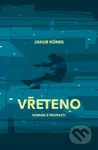 Vřeteno - Jakub König - kniha z kategorie Sci-fi a fantasy