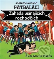 Fotbaláci I.. Záhada usínajících rozhodčí - Roberto Santiago - audiokniha z kategorie Detektivky