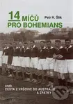 14 míčů pro Bohemians aneb cesta z Vršovic do Austrálie a zpět