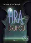 Hra na druhou - Zuzana Holčíková