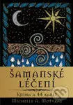Šamanské léčení (Kniha a 44 karet) - Michelle A. Motuzas - kniha z kategorie Astrologie a věštění