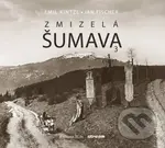 Zmizelá Šumava 3 - Emil Kintzl, Jan Fischer - kniha z kategorie Historie