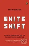 Whiteshift (Populism, Immigration and the Future of White Majorities) - kniha z kategorie Humanitní a společenské vědy