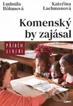 Komenský by zajásal (Příběh Siriri) - Kateřina Lachmanová, Ludmila Böhmová - kniha z kategorie Spiritualita